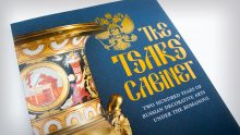The Tsars’ Cabinet: Two Hundred Years of Russian Decorative Arts under the Romanovs